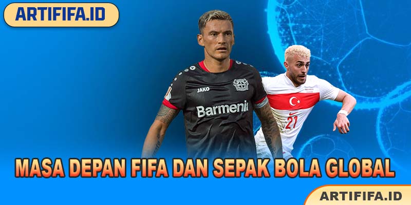 Masa Depan FIFA dan Sepak Bola Global